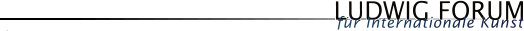 Ludwig Forum für Internationale Kunst